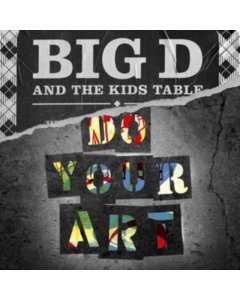 BIG D & KIDS TABLE - DO YOUR ART (2LP)