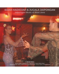 HADIDJAH,IDJAH & JUGALA JAIPONGAN - JAIPONGAN MUSIC OF WEST JAVA + REWORKS