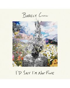 BARELY CIVIL - I'D SAY I'M NOT FINE