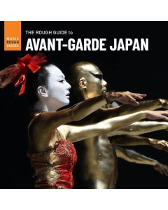 VARIOUS ARTISTS - ROUGH GUIDE TO AVANT-GARDE JAPAN