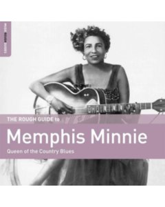 MEMPHIS MINNIE - ROUGH GUIDE TO MEMPHIS MINNIE - QUEEN OF THE COUNTRY BLUES