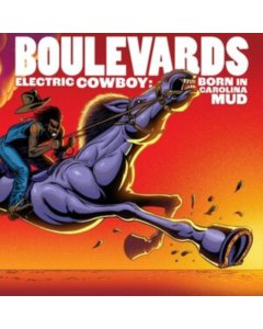 BOULEVARDS - ELECTRIC COWBOY: BORN IN CAROLINA MUD