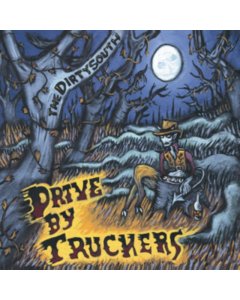 DRIVE-BY TRUCKERS - DIRTY SOUTH