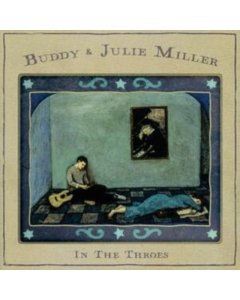 MILLER,BUDDY & JULIE - IN THE THROES