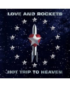 LOVE & ROCKETS - HOT TRIP TO HEAVEN (2LP)