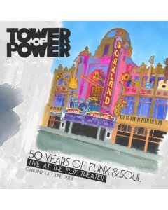 TOWER OF POWER - 50 YEARS OF FUNK & SOUL: LIVE AT THE FOX THEATER - OAKLAND, CA - JUNE 2018