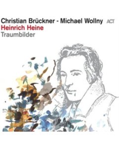 WOLLNY,MICHAEL & CHRISTIAN BRÜCKNER - HEINRICH HEINE: TRAUMBILDER