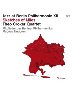 THEO CROKER QUARTET - JAZZ AT BERLIN PHILHARMONIC XII: SKETCHES OF MILES (2LP)