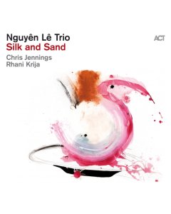 NGUYEN LE TRIO - SILK & SAND