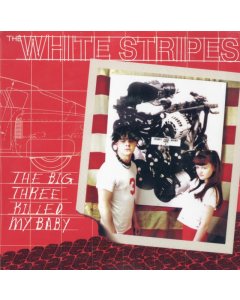 WHITE STRIPES - BIG THREE KILLED MY BABY / RED BOWLING BALL RUTH