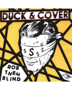 DUCK & COVER - ROB THEM BLIND