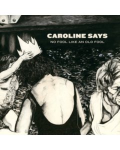 CAROLINE SAYS - NO FOOL LIKE AN OLD FOOL