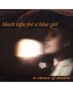 BLACK TAPE FOR A BLUE GIRL - CHAOS OF DESIRE (2022 REMASTER) (2LP)