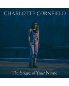 CORNFIELD,CHARLOTTE - SHAPE OF YOUR NAME (DELUXE REISSUE/BLUE VINYL)