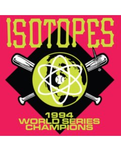 ISOTOPES - 1994 WORLD SERIES CHAMPIONS