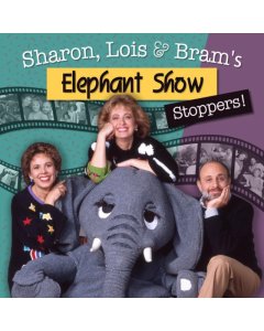 SHARON, LOIS & BRAM - ELEPHANT SHOW STOPPERS 