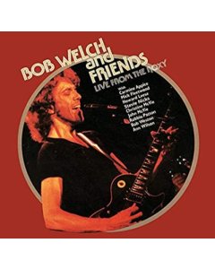 WELCH,BOB & FRIENDS - LIVE FROM THE ROXY