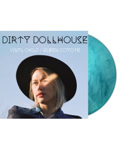 DIRTY DOLLHOUSE - VINYL CHILD/QUEEN COYOTE (TURQUOISE MARBLE VINYL/2LP)