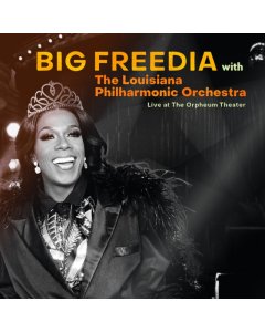 BIG FREEDIA & THE LOUISIANA PHILHARMONIC ORCHESTRA - LIVE AT THE ORPHEUM THEATER