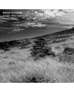 CORNELIUS,PATRICK - ACADIA: WAY OF THE CAIRNS (2LP/WHITE & BLACK VINYL)