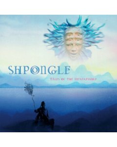 SHPONGLE - TALES OF THE INEXPRESSIBLE (2LP)