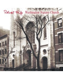 FRIPP,ROBERT - WASHINGTON SQUARE CHURCH (2LP/200G)