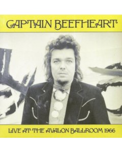 CAPTAIN BEEFHEART - LIVE AT THE AVALON BALLROOM 1966