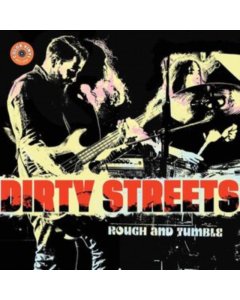 DIRTY STREETS - ROUGH AND TUMBLE (YELLOW VINYL)