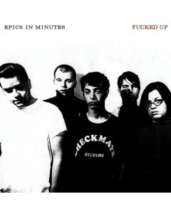 FUCKED UP - EPICS IN MINUTES