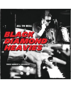 BLACK DIAMOND HEAVIES - ALL TO HELL / THEIR BADDEST & GREASIEST (CLEAR ORANGE VINYL)