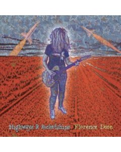 DORE,FLORENCE - HIGHWAYS & ROCKETSHIPS