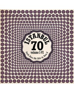 VARIOUS ARTISTS - ISTANBUL 70: PSYCH, DISCO, FOLK EDITS BY BARIS K VOL I-VI (2LP/180G)