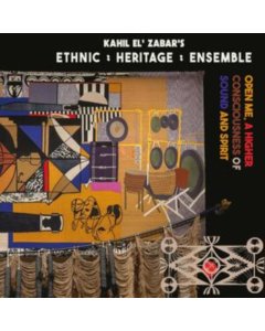 ETHNIC HERITAGE ENSEMBLE - OPEN ME, A HIGHER CONSCIOUSNESS OF SOUND & SPIRIT (DELUXE EDITION) (2LP/180G)