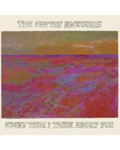 CACTUS BLOSSOMS - EVERY TIME I THINK ABOUT YOU (BRONZE VINYL) (I)