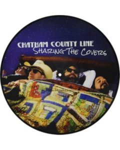 CHATHAM COUNTY LINE - SHARING THE COVERS (PICTURE DISC) (I)