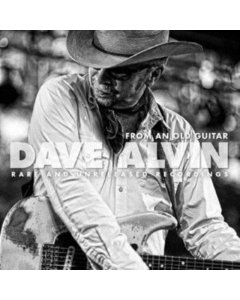 ALVIN,DAVE - FROM AN OLD GUITAR:  RARE & UNRELEASED RECORDINGS (2LP)