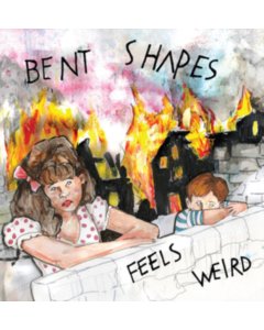 BENT SHAPES - FEELS WEIRD