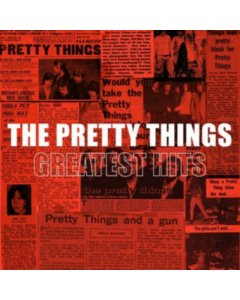 PRETTY THINGS - GREATEST HITS