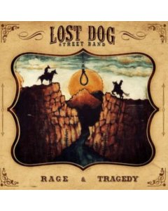 LOST DOG STREET BAND - RAGE & TRAGEDY (B SIDE CENTER ETCHING/DL CODE)