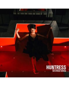 SHE SPREAD SORROW - HUNTRESS