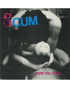 S.C.U.M. - BORN TOO SOON (OPAQUE PINK VINYL)