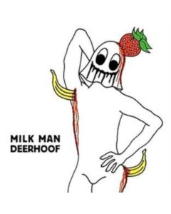 DEERHOOF - MILK MAN