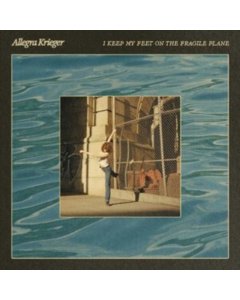 KRIEGER,ALLEGRA - I KEEP MY FEET ON THE FRAGILE PLANE