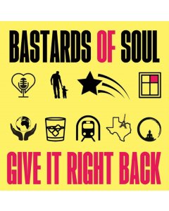 BASTARDS OF SOUL - GIVE IT RIGHT BACK