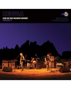 NEBULA - LIVE IN THE MOJAVE DESERT: VOLUME 2