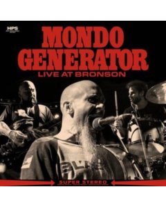 MONDO GENERATOR - LIVE AT BRONSON