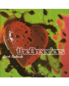 BREEDERS - LAST SPLASH