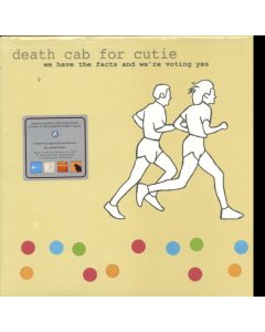 DEATH CAB FOR CUTIE - WE HAVE THE FACTS & WE'RE VOTING YES