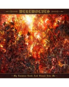 WEREWOLVES - MY ENEMIES LOOK & SOUND LIKE ME