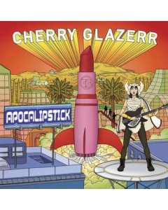 CHERRY GLAZERR - APOCALIPSTICK